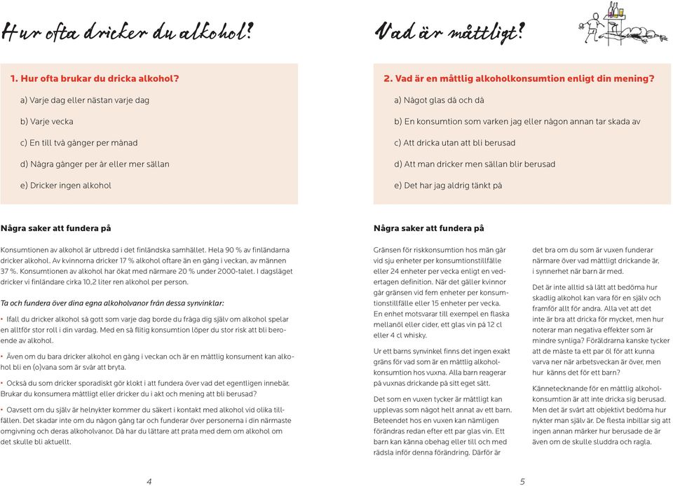 Vad är en måttlig alkoholkonsumtion enligt din mening?