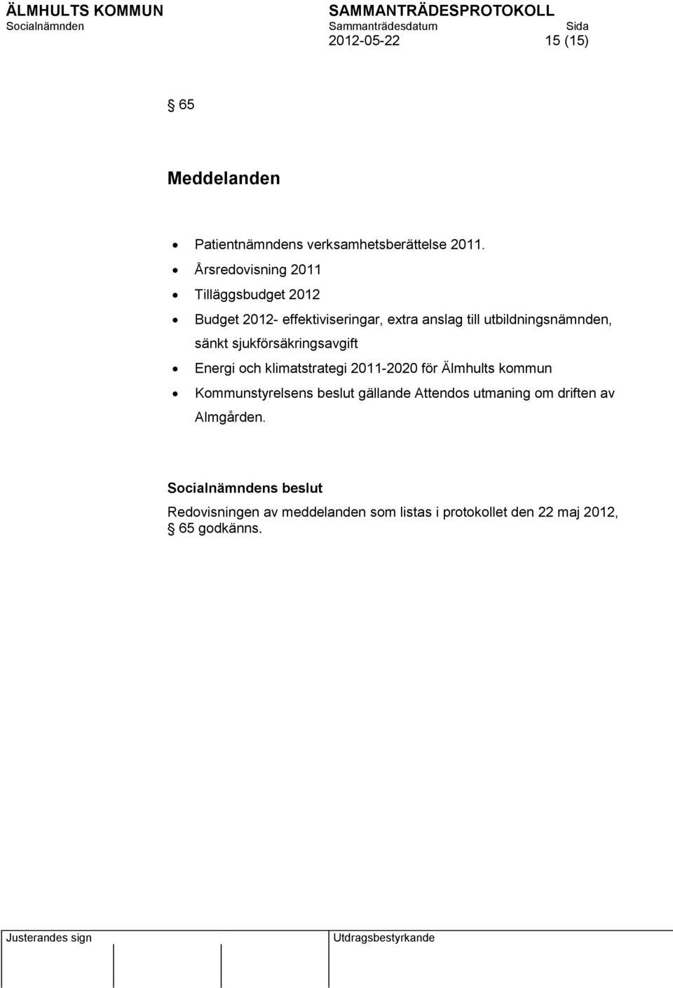 utbildningsnämnden, sänkt sjukförsäkringsavgift Energi och klimatstrategi 2011-2020 för Älmhults kommun