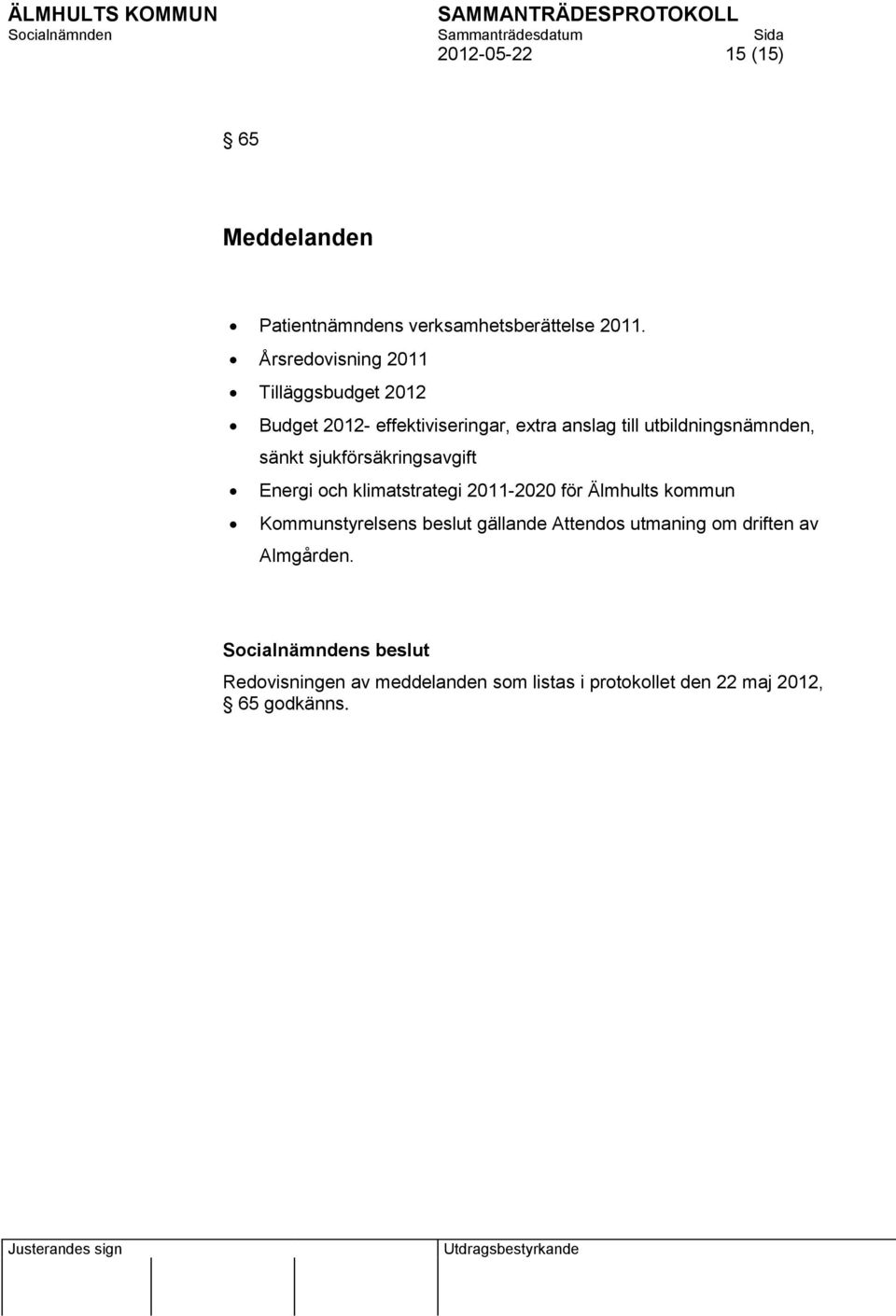 utbildningsnämnden, sänkt sjukförsäkringsavgift Energi och klimatstrategi 2011-2020 för Älmhults kommun