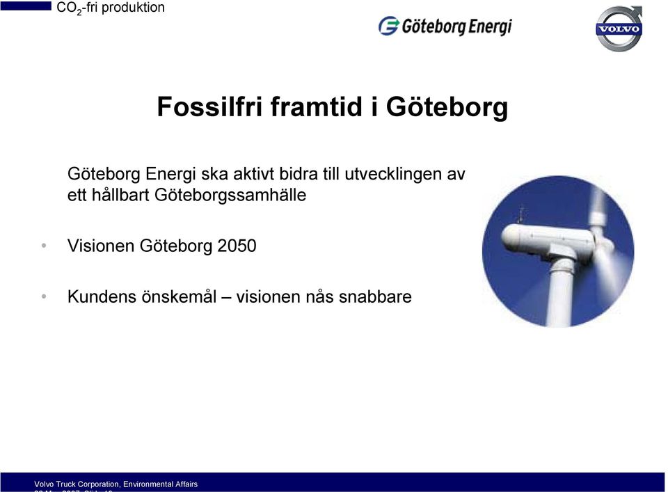 av ett hållbart Göteborgssamhälle Visionen