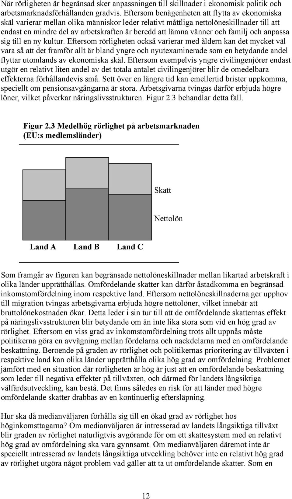 vänner och familj och anpassa sig till en ny kultur.