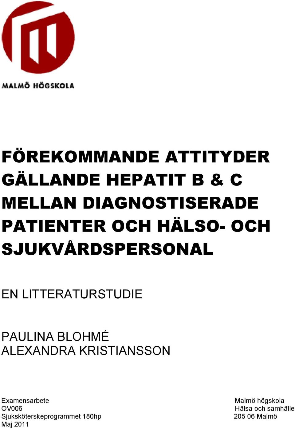 PAULINA BLOHMÉ ALEXANDRA KRISTIANSSON Examensarbete OV006