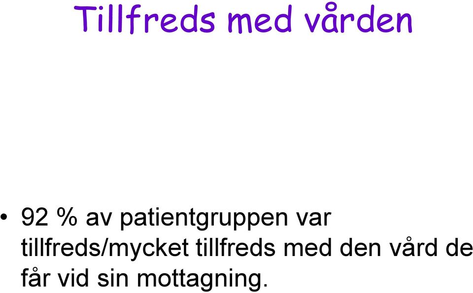 tillfreds/mycket tillfreds