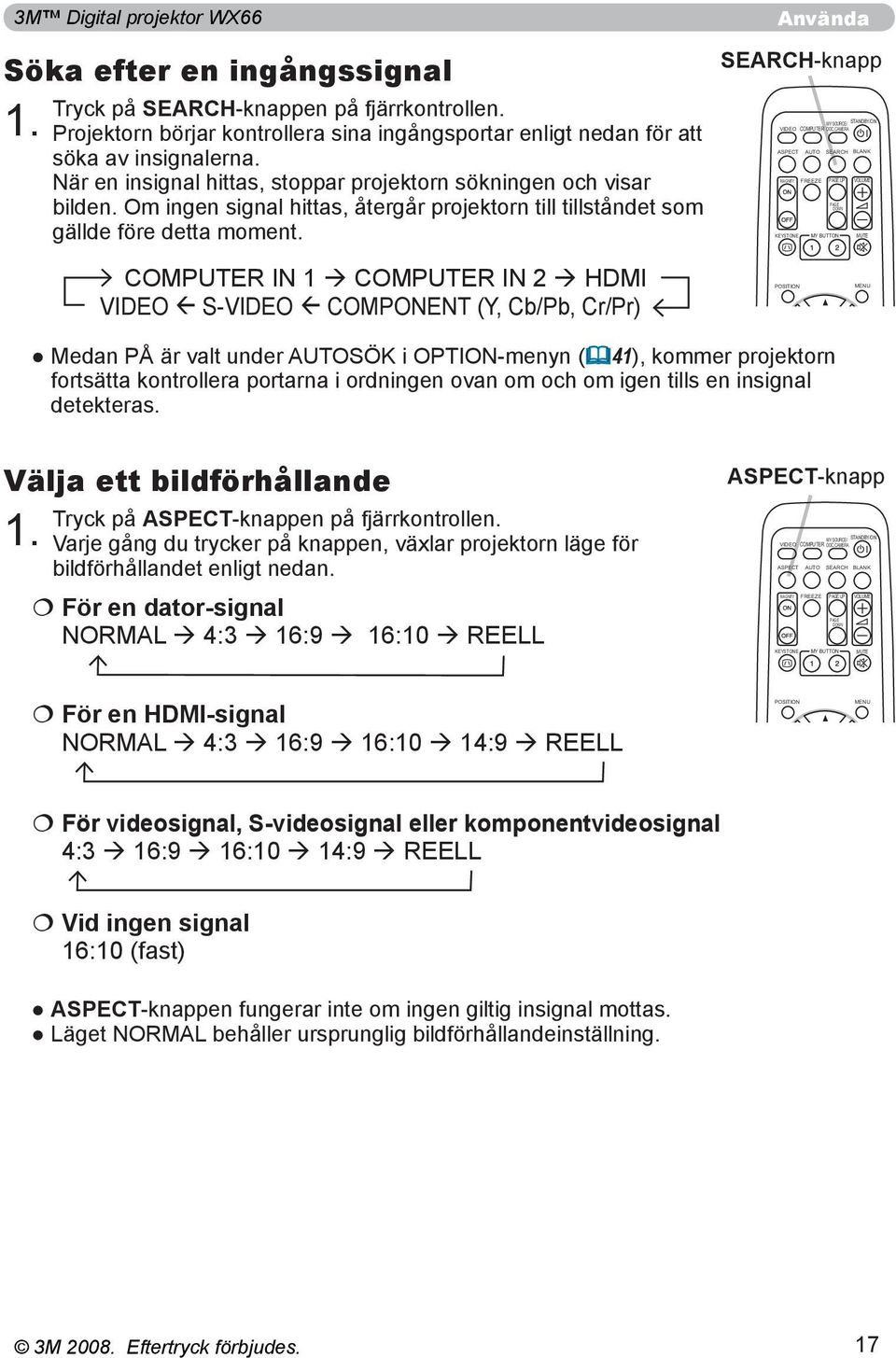 Använda SEARCH-knapp VIDEO ASPECT MAGNIFY KEYSTONE COMPUTER AUTO FREEZE MY SOURCE/ DOC.