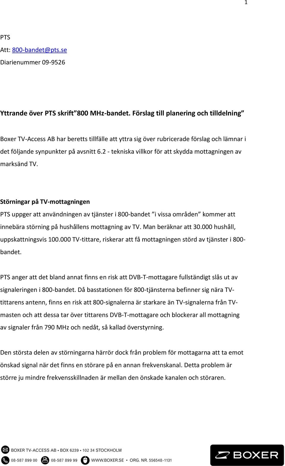 2 - tekniska villkor för att skydda mottagningen av marksänd TV.