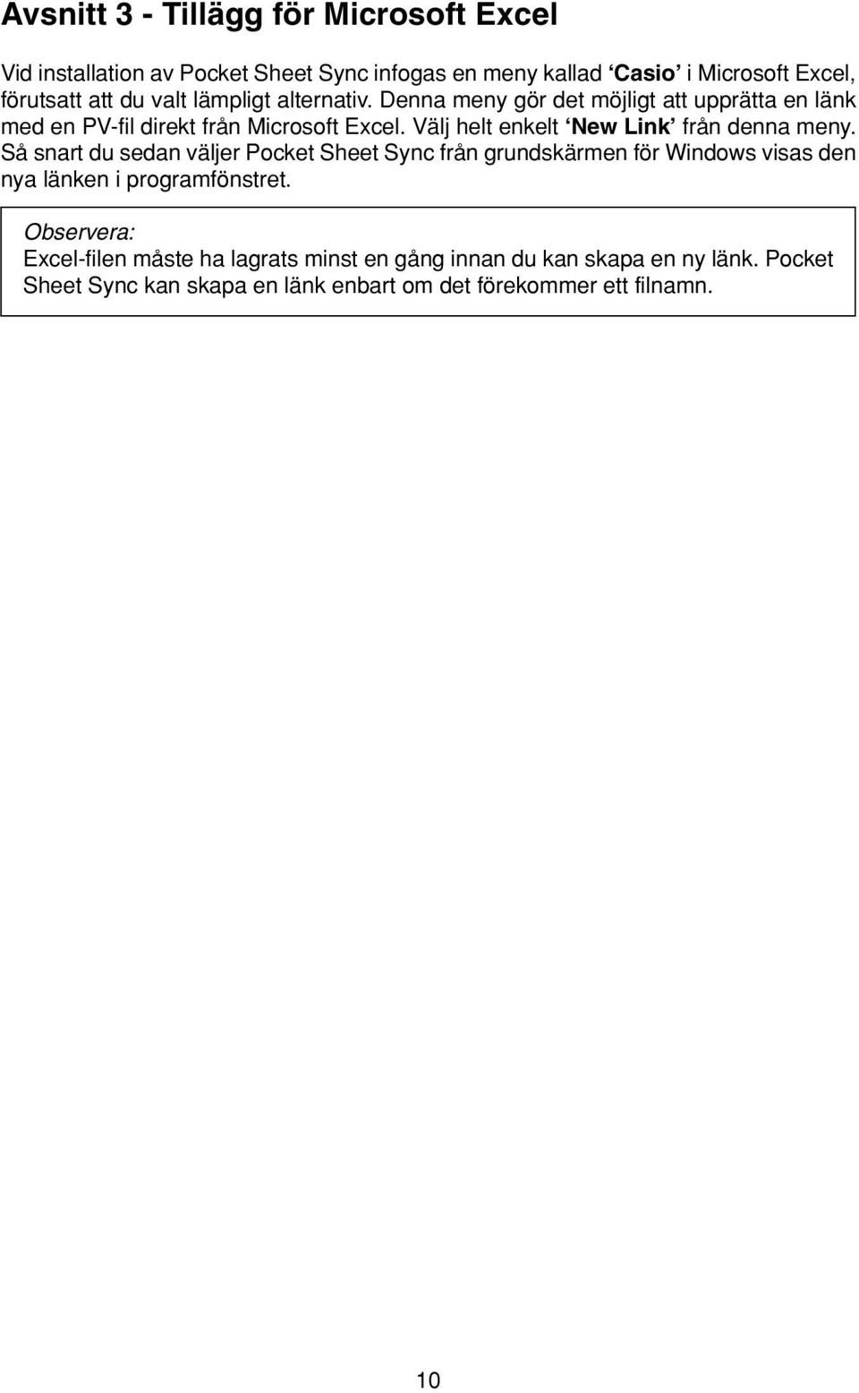Välj helt enkelt New Link från denna meny.