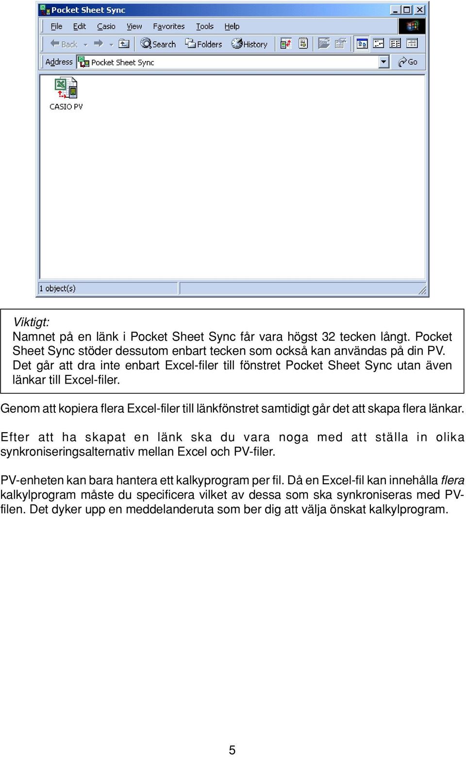 Genom att kopiera flera Excel-filer till länkfönstret samtidigt går det att skapa flera länkar.