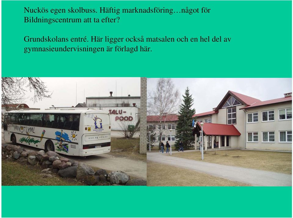 Bildningscentrum att ta efter?