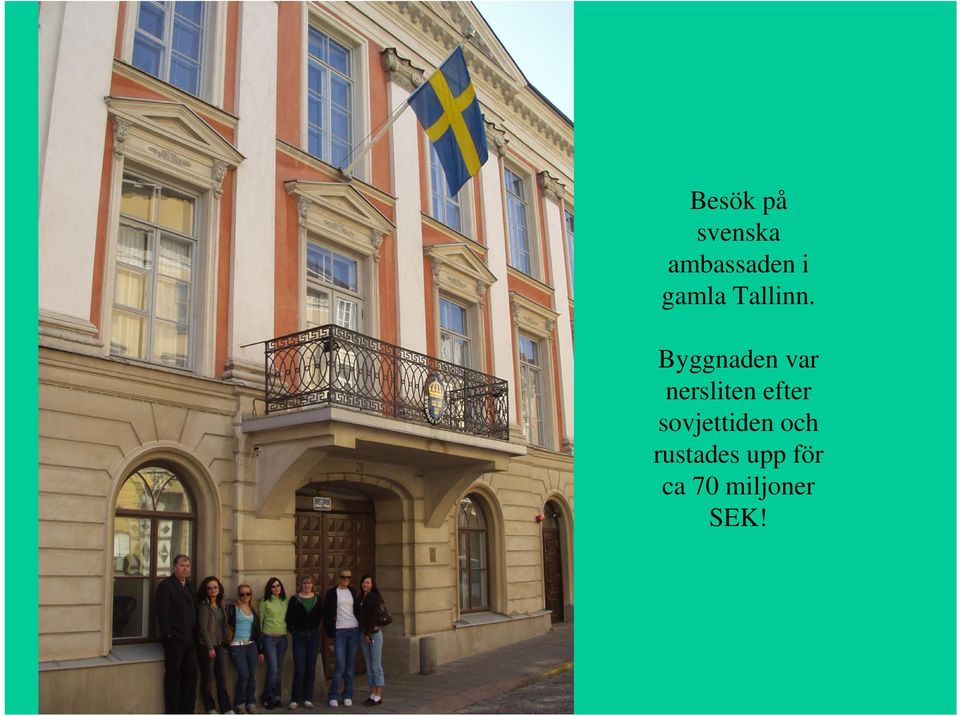 Byggnaden var nersliten efter