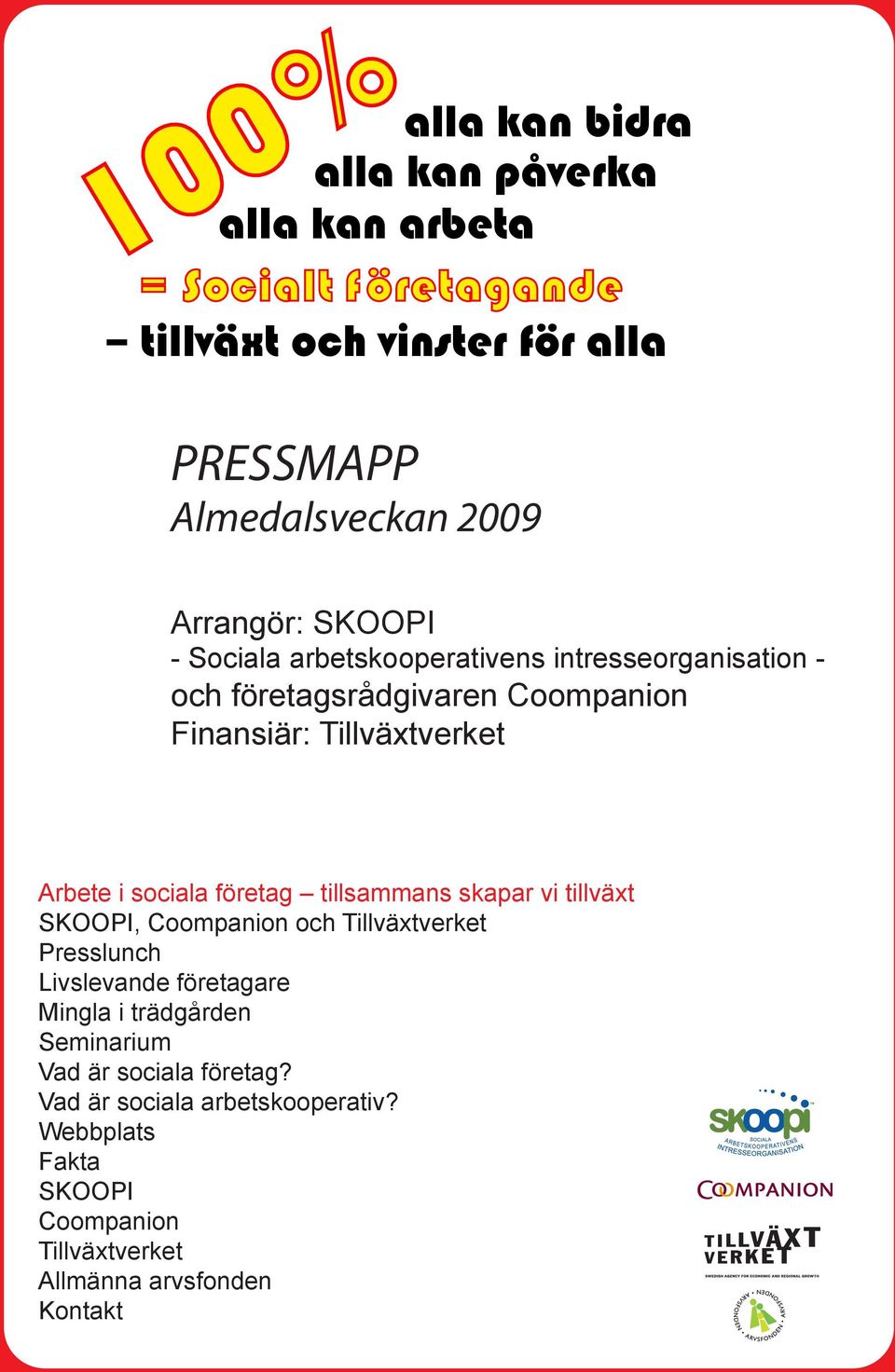 sociala företag tillsammans skapar vi tillväxt, och Tillväxtverket Presslunch Livslevande företagare Mingla i trädgården