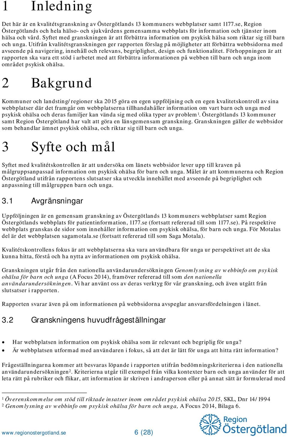 Syftet med granskningen är att förbättra information om psykisk hälsa som riktar sig till barn och unga.