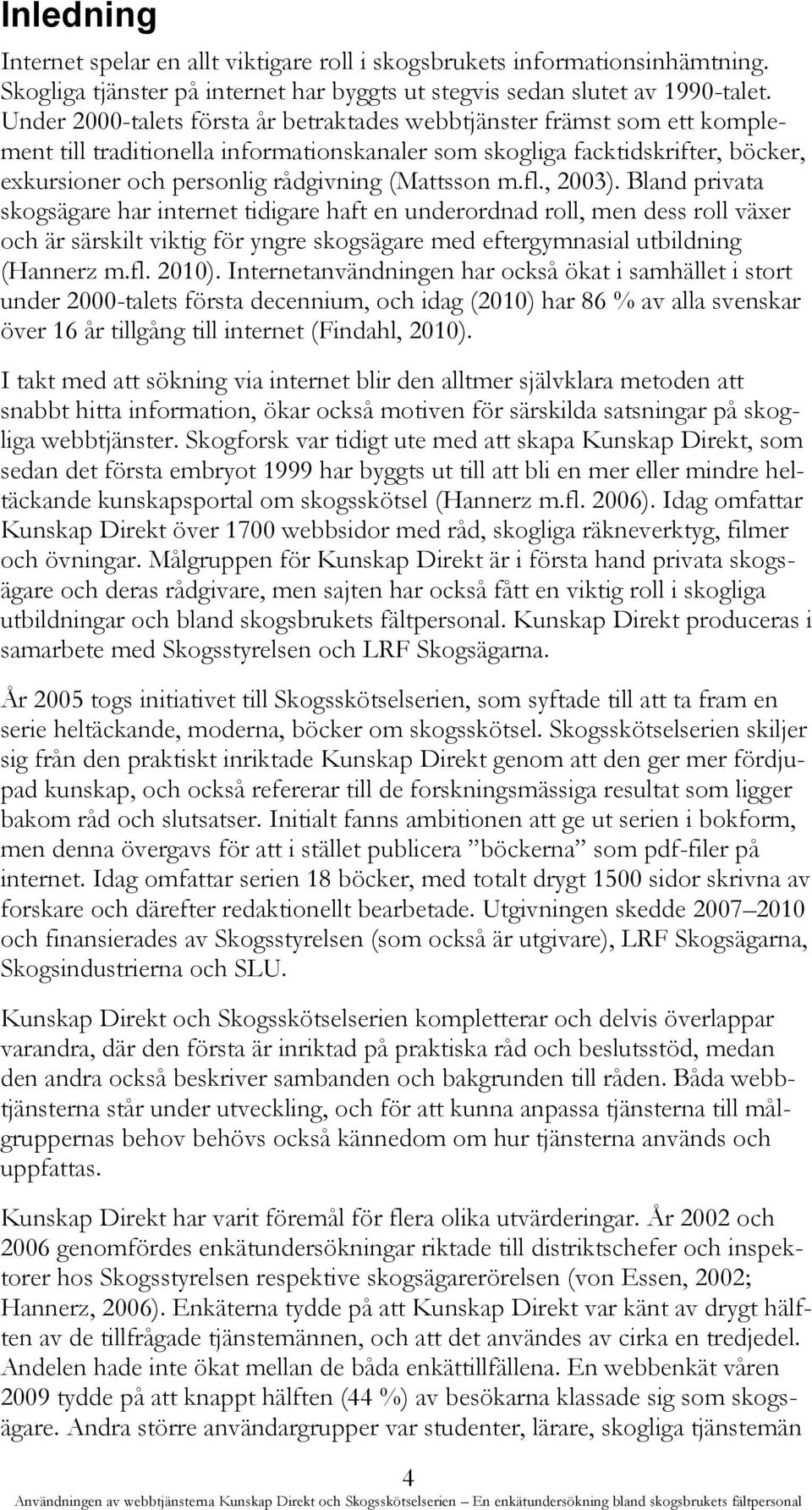 (Mattsson m.fl., 2003).