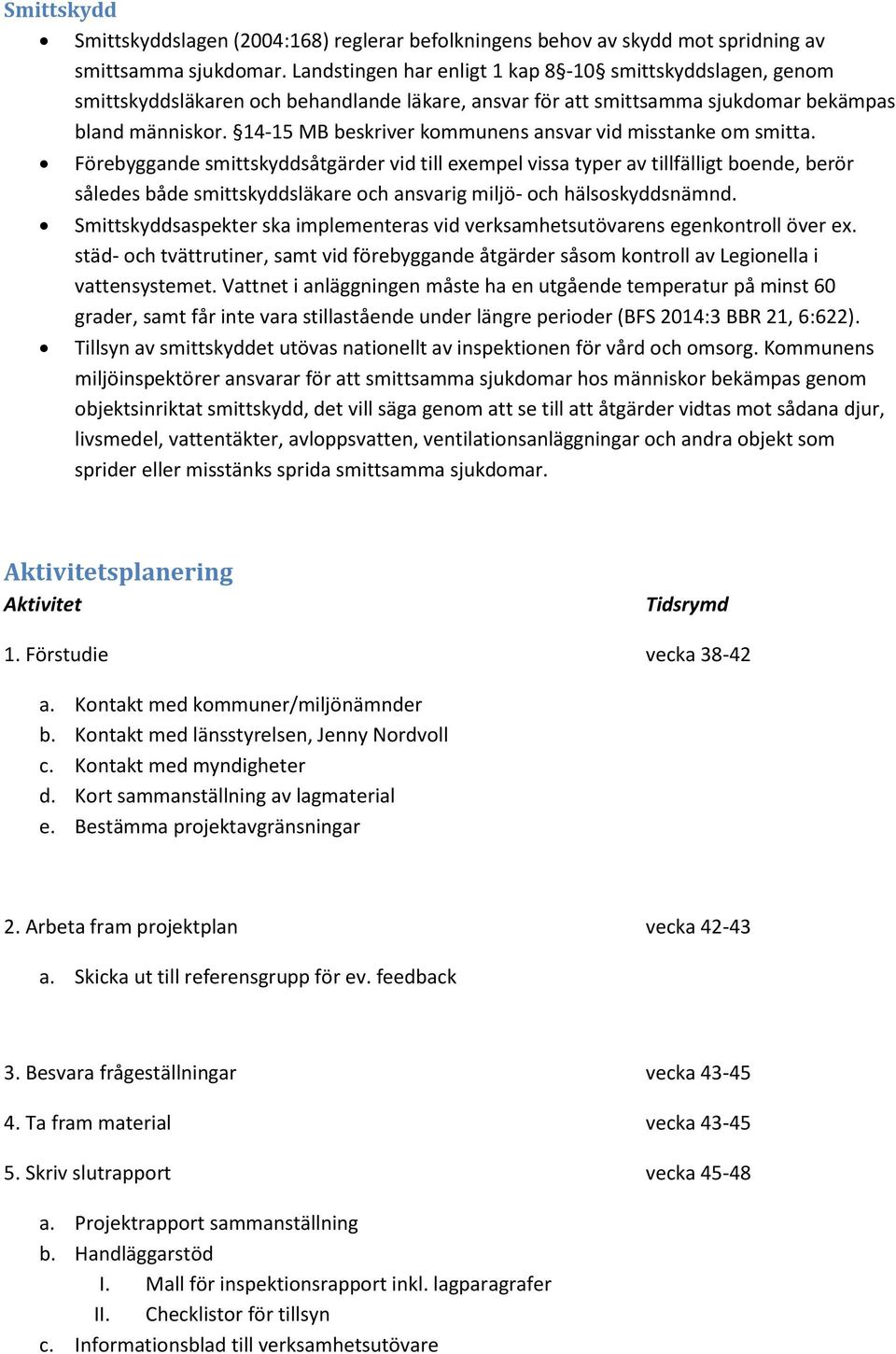 14-15 MB beskriver kommunens ansvar vid misstanke om smitta.