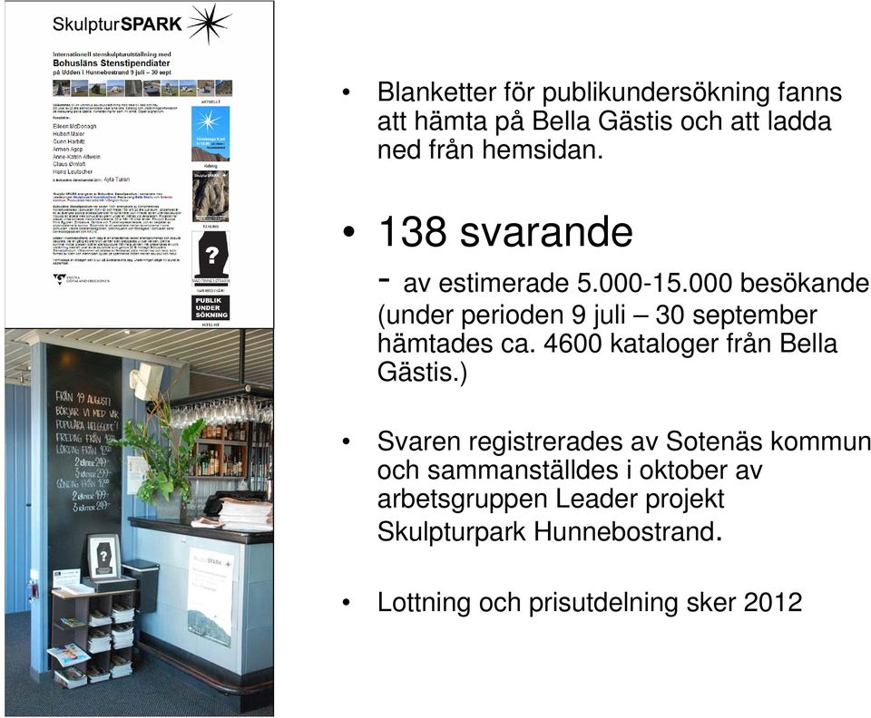 4600 kataloger från Bella Gästis.