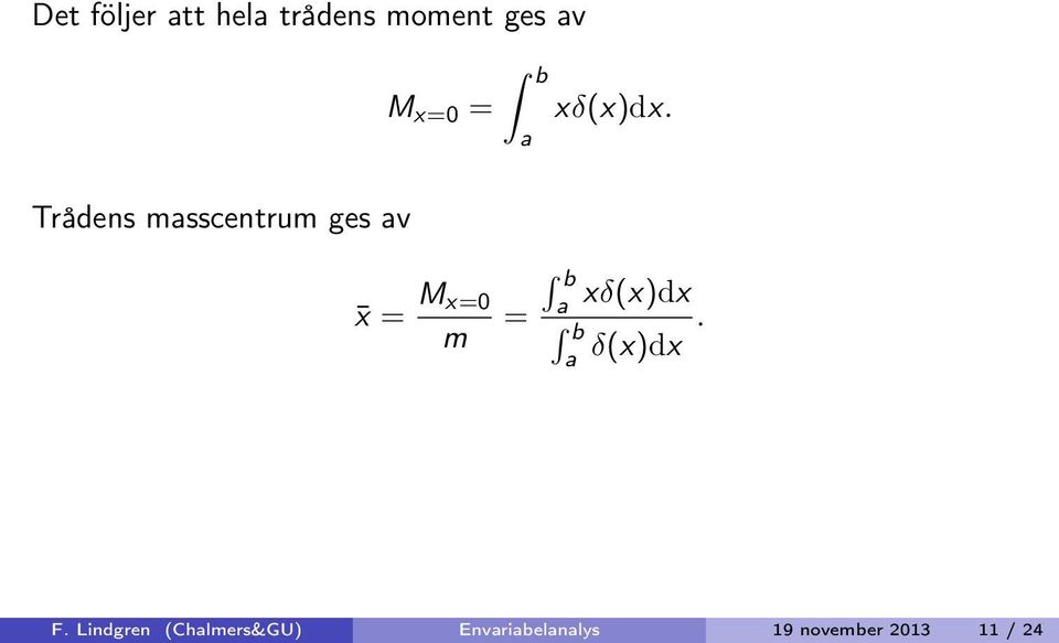 x = M x=0 m = xδ(x)dx b δ(x)dx. F.