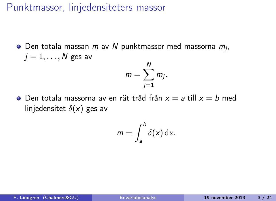 Den totl mssorn v en rät tråd från x = till x = b med