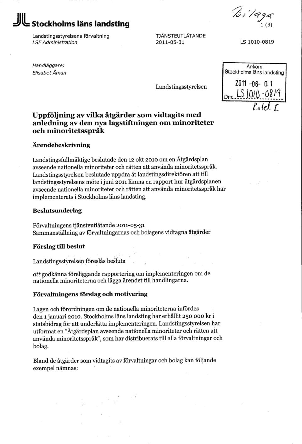 Åtgärdsplan avseende nationella minoriteter och rätten att använda minoritetsspråk.