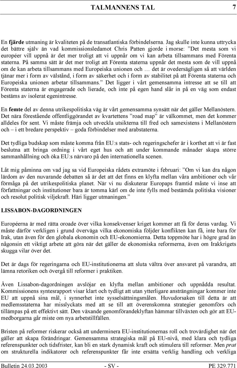 tillsammans med Förenta staterna.