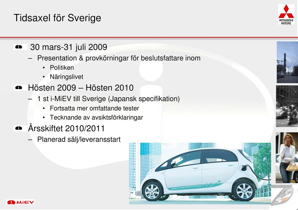 i-miev till Sverige (Japansk specifikation) Fortsatta mer omfattande tester