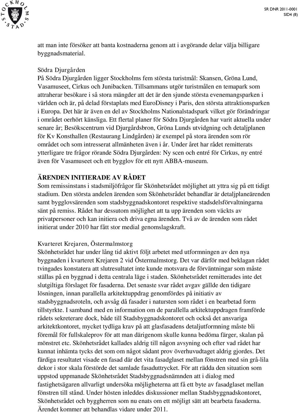 Tillsammans utgör turistmålen en temapark som attraherar besökare i så stora mängder att det är den sjunde största evenemangsparken i världen och är, på delad förstaplats med EuroDisney i Paris, den