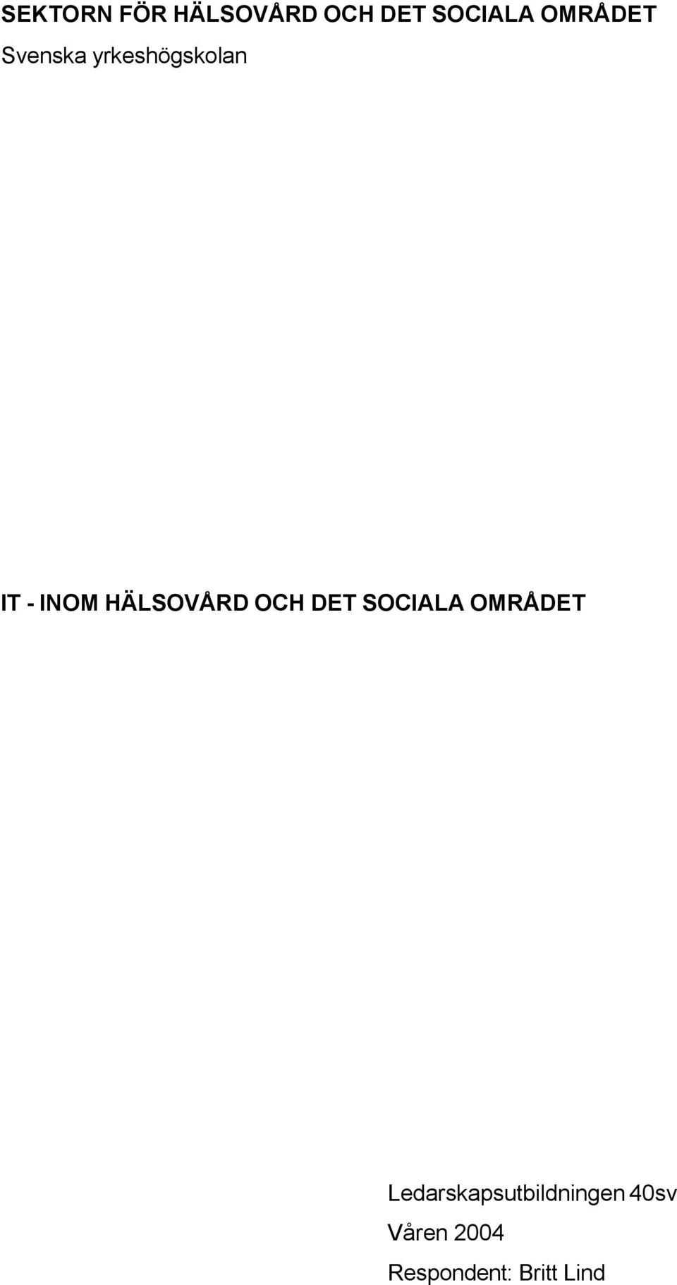 HÄLSOVÅRD OCH DET SOCIALA OMRÅDET