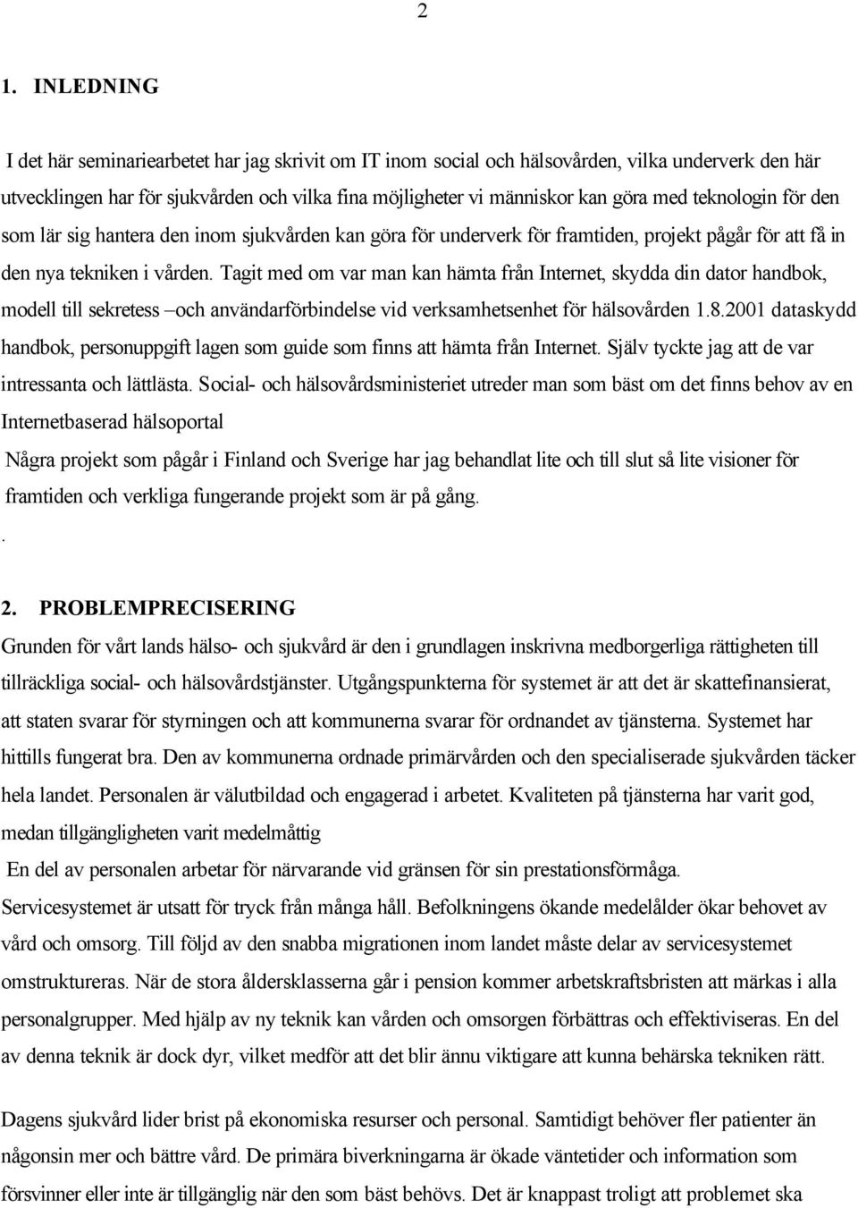 Tagit med om var man kan hämta från Internet, skydda din dator handbok, modell till sekretess och användarförbindelse vid verksamhetsenhet för hälsovården 1.8.
