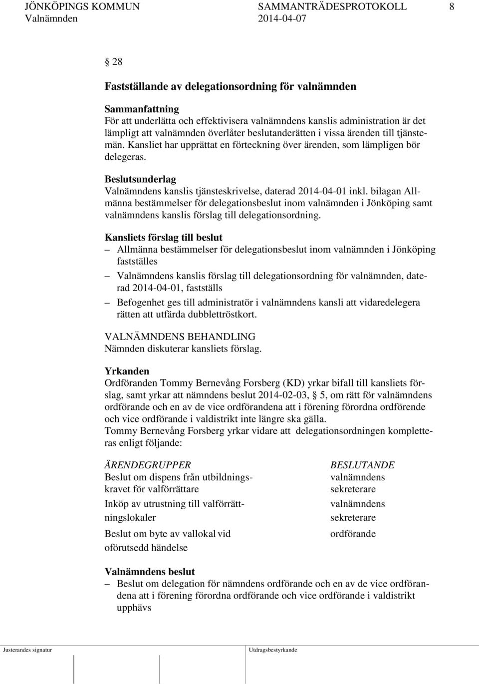 Beslutsunderlag Valnämndens kanslis tjänsteskrivelse, daterad 2014-04-01 inkl.