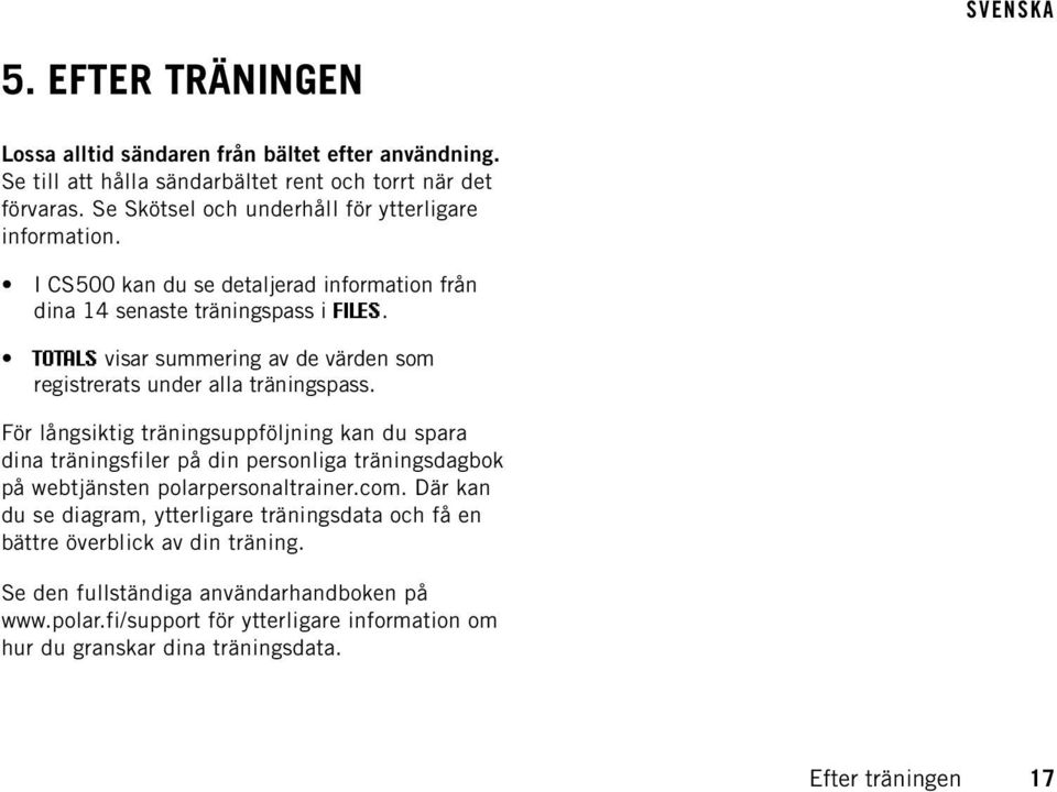 TOTALS visar summering av de värden som registrerats under alla träningspass.
