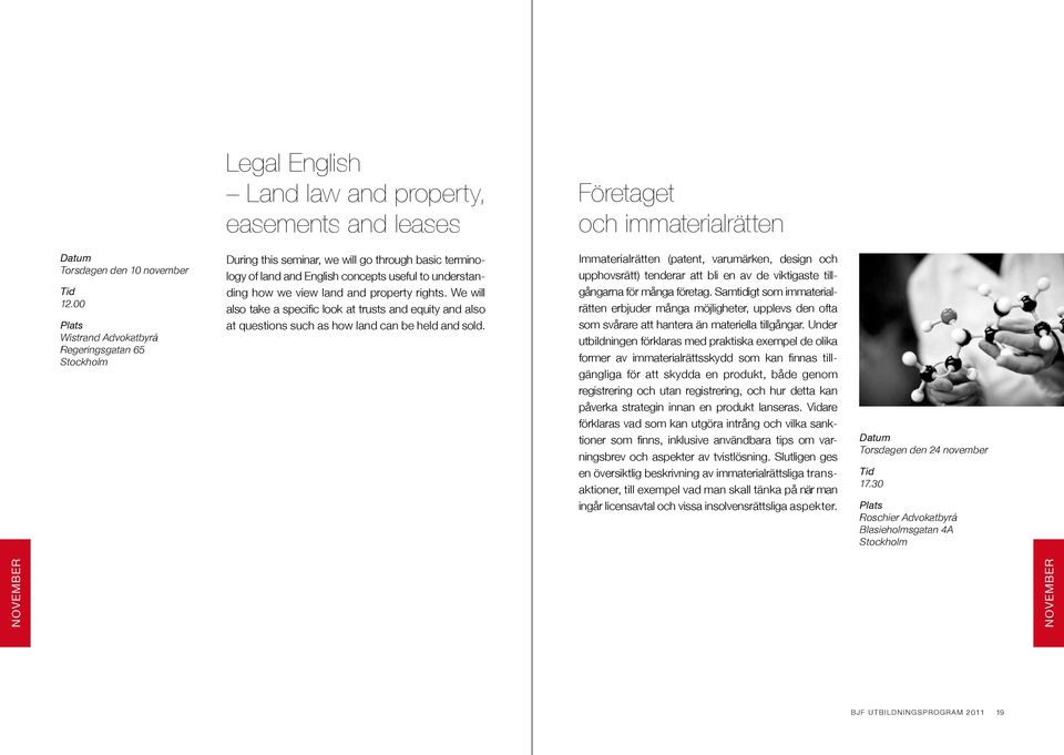 We will also take a specific look at trusts and equity and also at questions such as how land can be held and sold.