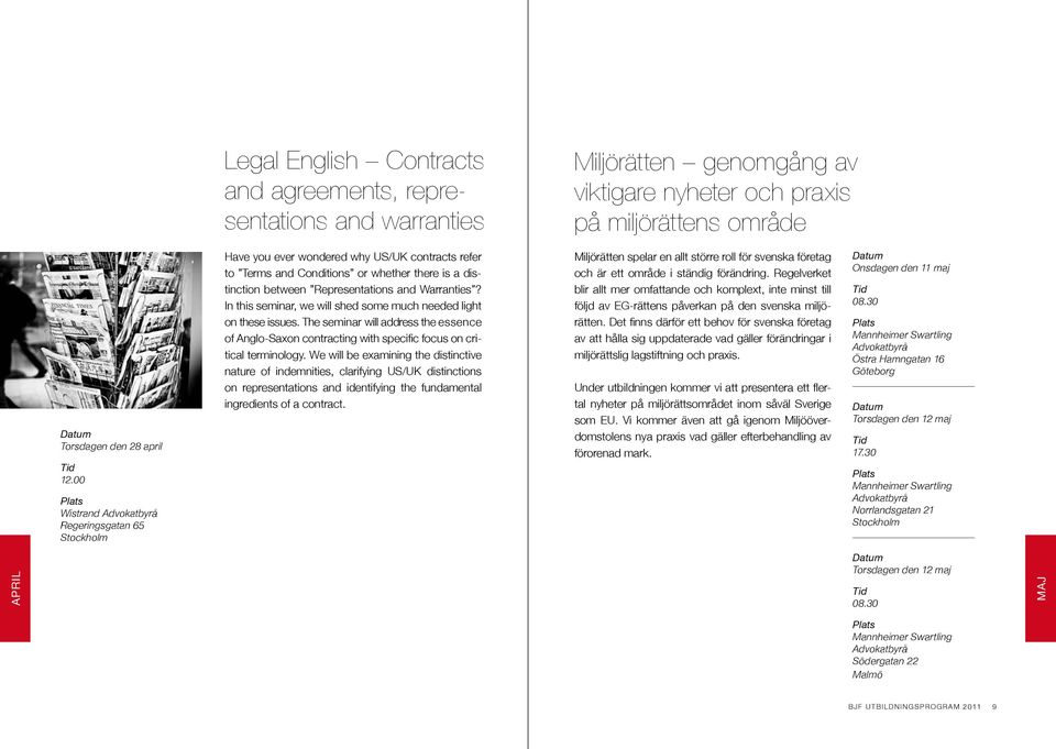 In this seminar, we will shed some much needed light on these issues. The seminar will address the essence of Anglo-Saxon contracting with specific focus on critical terminology.