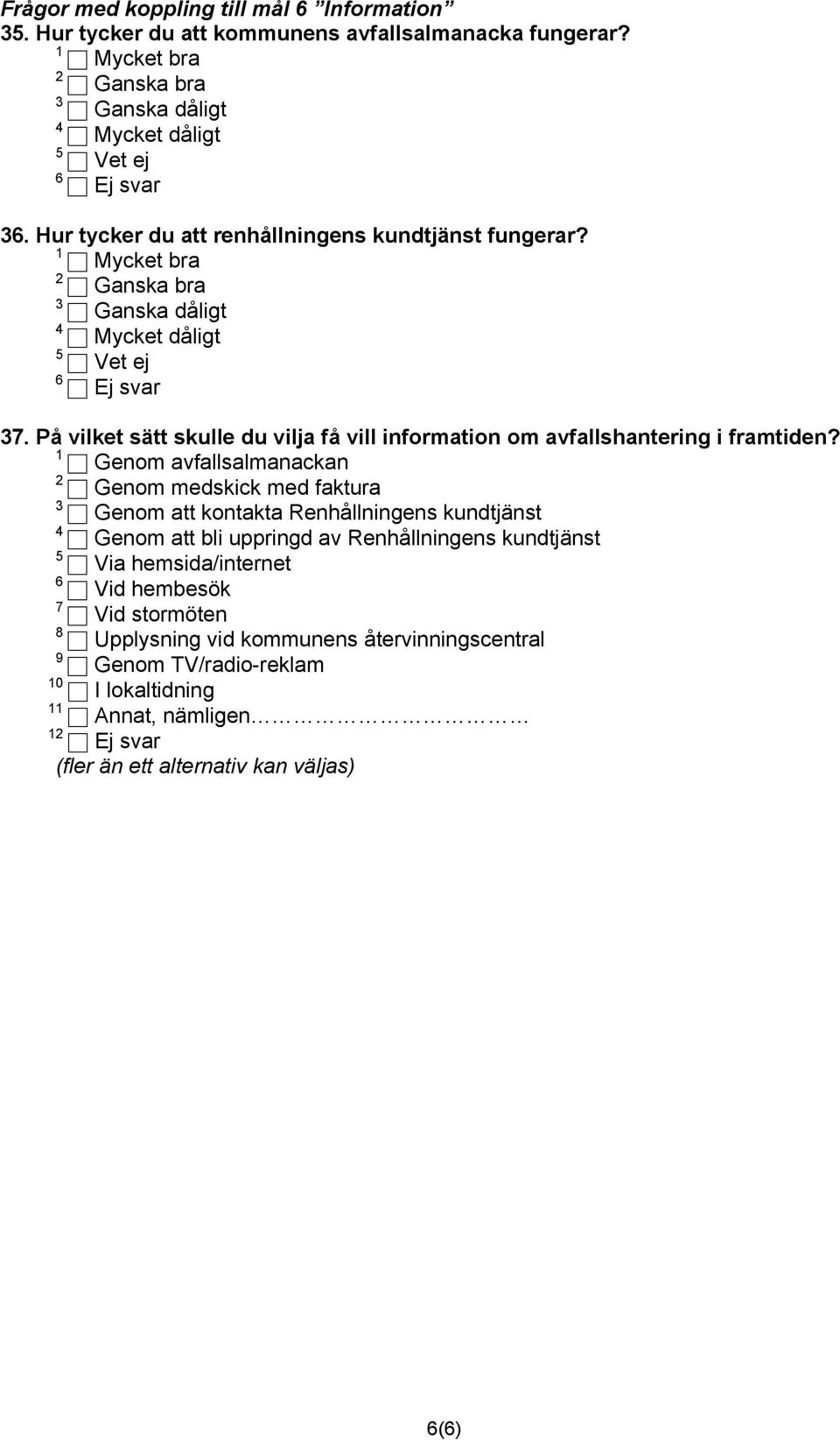 På vilket sätt skulle du vilja få vill information om avfallshantering i framtiden?