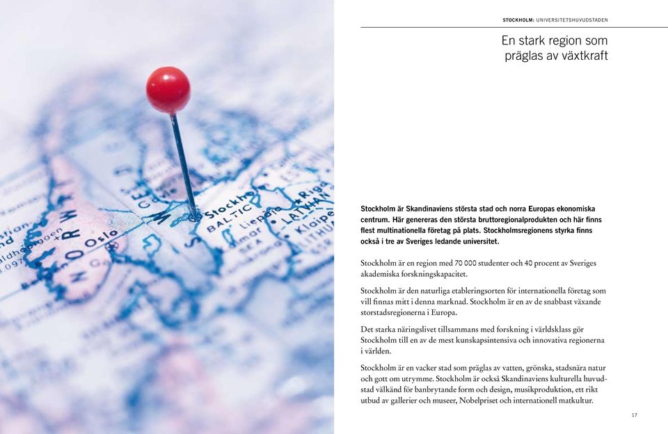 Stockholm är en region med 70 000 studenter och 40 procent av Sveriges akademiska forskningskapacitet.