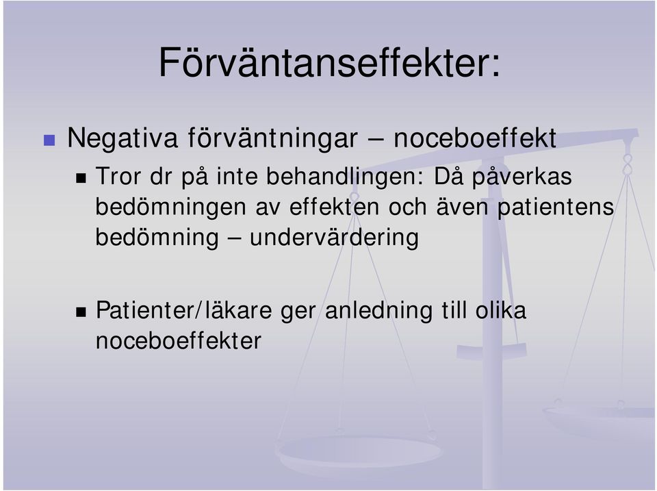 av effekten och även patientens bedömning