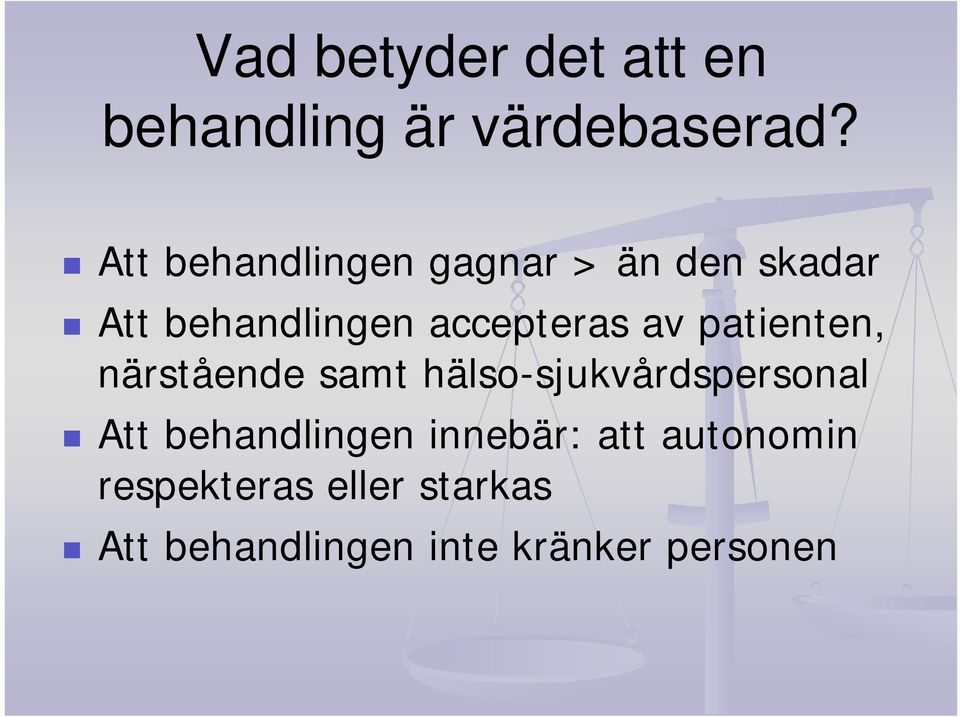 av patienten, närstående samt hälso-sjukvårdspersonal Att