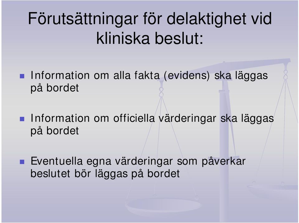 Information om officiella värderingar ska läggas på bordet