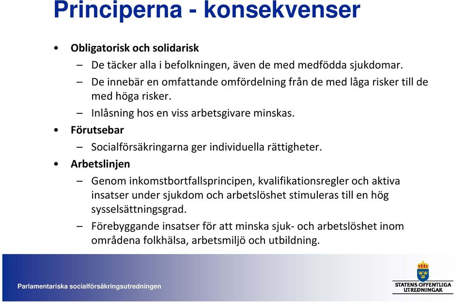 Förutsebar Socialförsäkringarna ger individuella rättigheter.