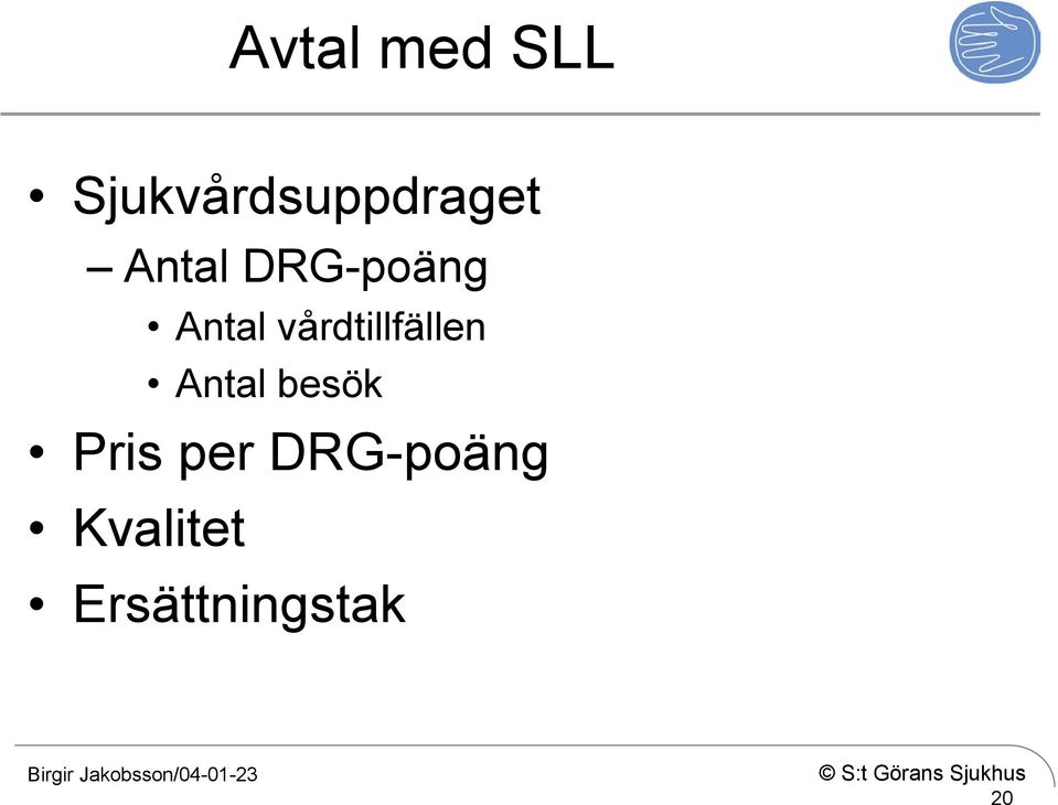 DRG-poäng Antal vårdtillfällen