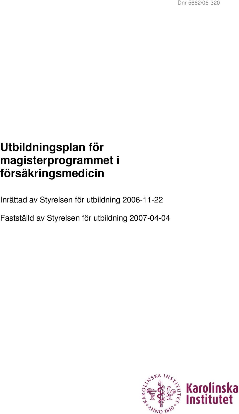 Styrelsen för utbildning 2006-11-22
