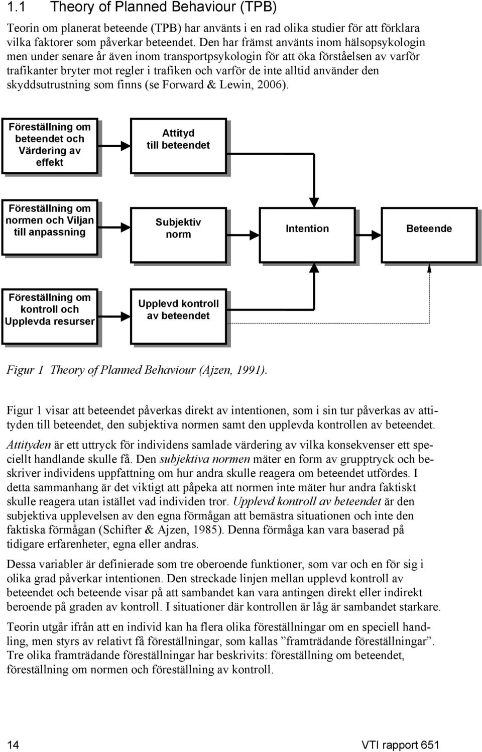använder den skyddsutrustning som finns (se Forward & Lewin, 2006).