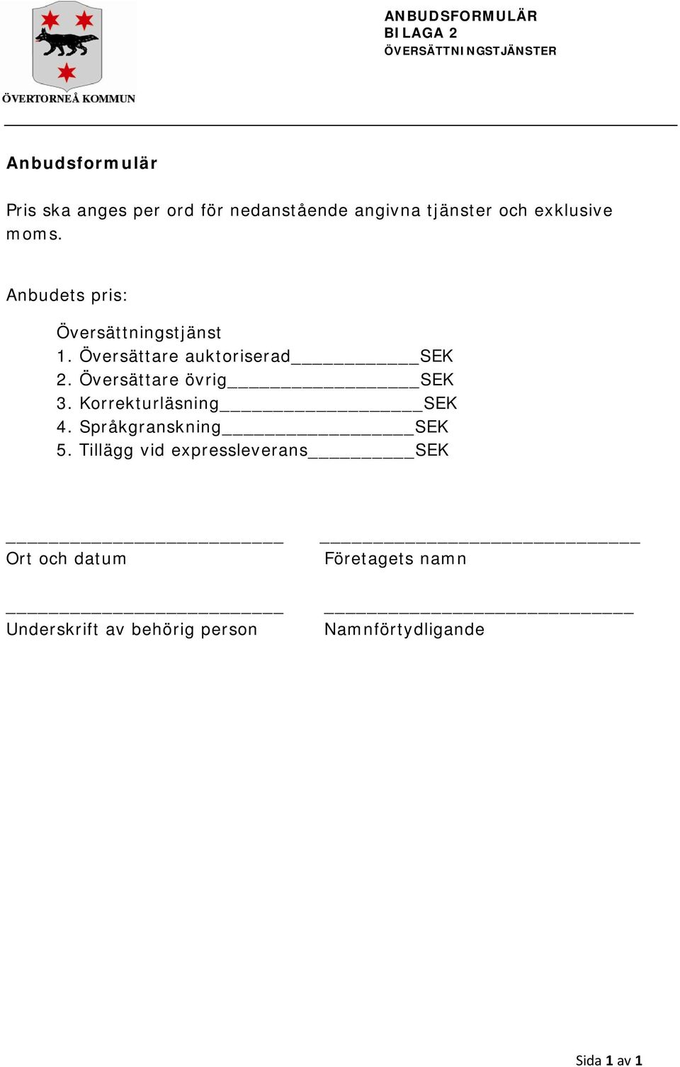 Översättare auktoriserad SEK 2. Översättare övrig SEK 3. Korrekturläsning SEK 4.