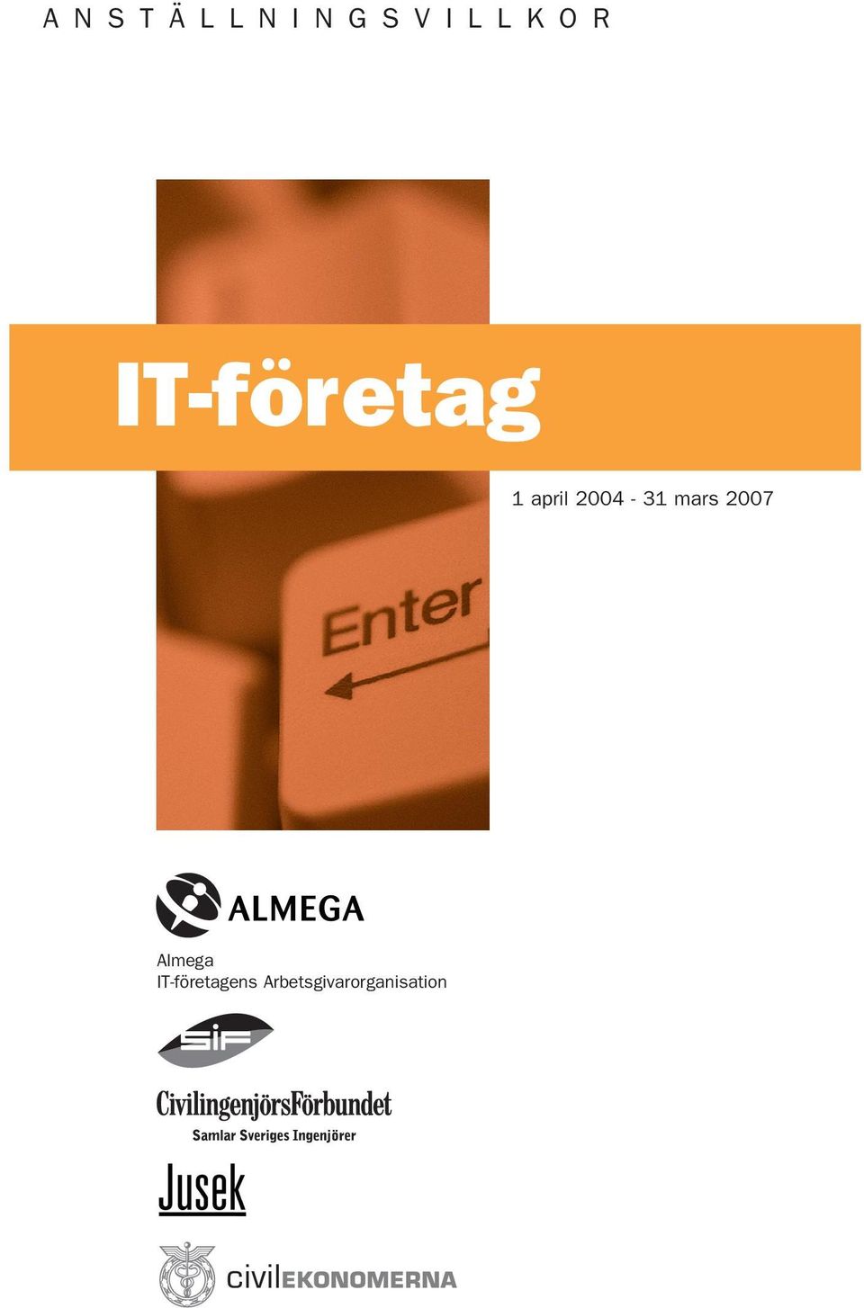 2004-31 mars 2007 Almega