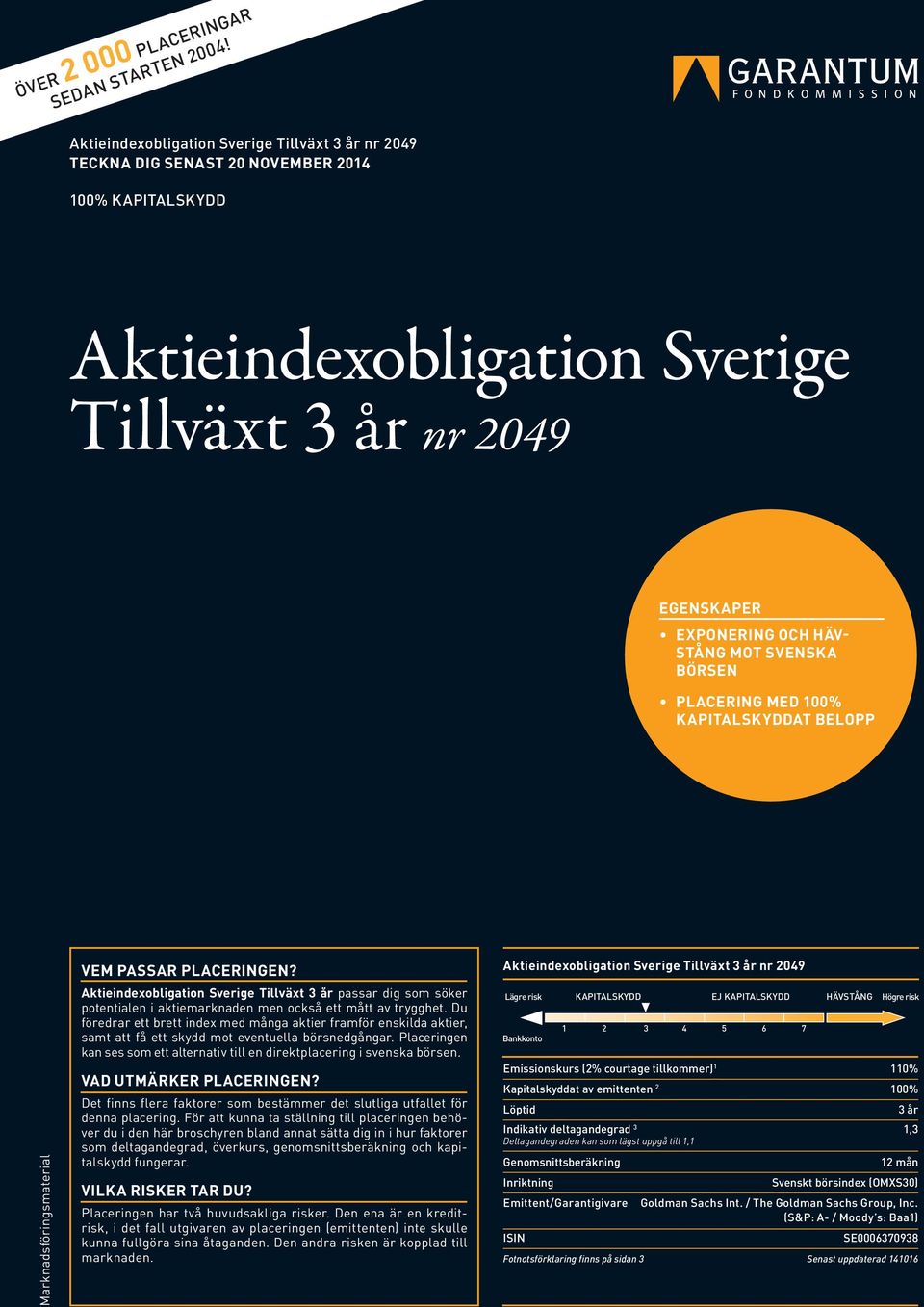 SVENSKA BÖRSEN PLACERING MED 100% KAPITALSKYDDAT BELOPP Marknadsföringsmaterial VEM PASSAR PLACERINGEN?