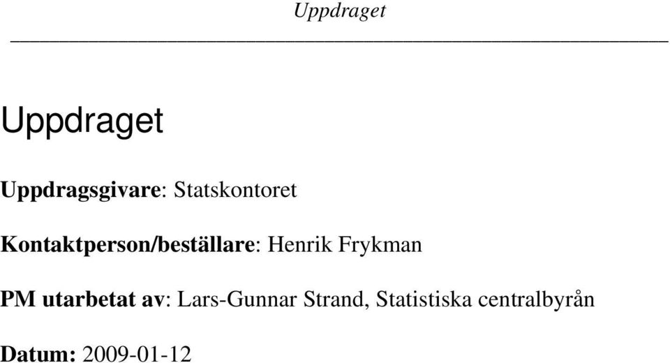 Henrik Frykman PM utarbetat av: