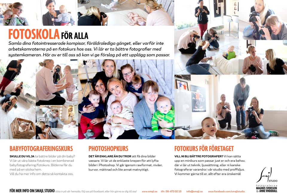 Vi lär ut våra bästa fotoknep i en kombinerad babyfotografering/fotokurs. Bilderna får du med på en sticka hem. Vill du ha mer info om detta så kontakta oss.