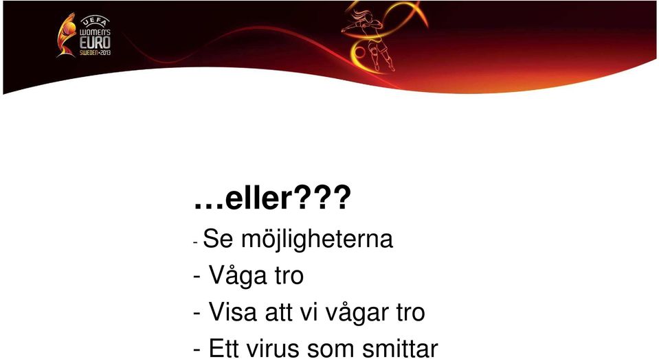 - Våga tro - Visa att