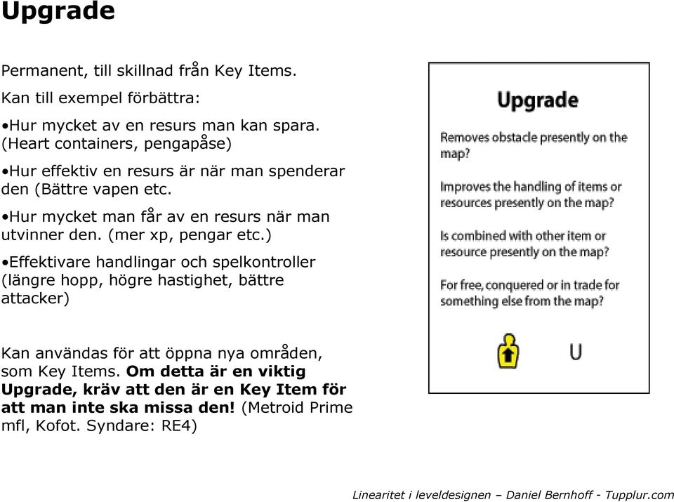 Hur mycket man får av en resurs när man utvinner den. (mer xp, pengar etc.
