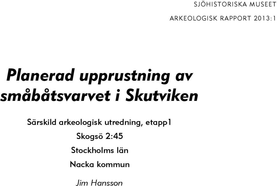 Skutviken Särskild arkeologisk utredning,