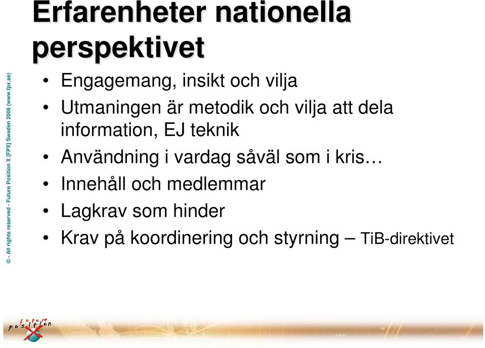 teknik Användning i vardag såväl som i kris Innehåll och