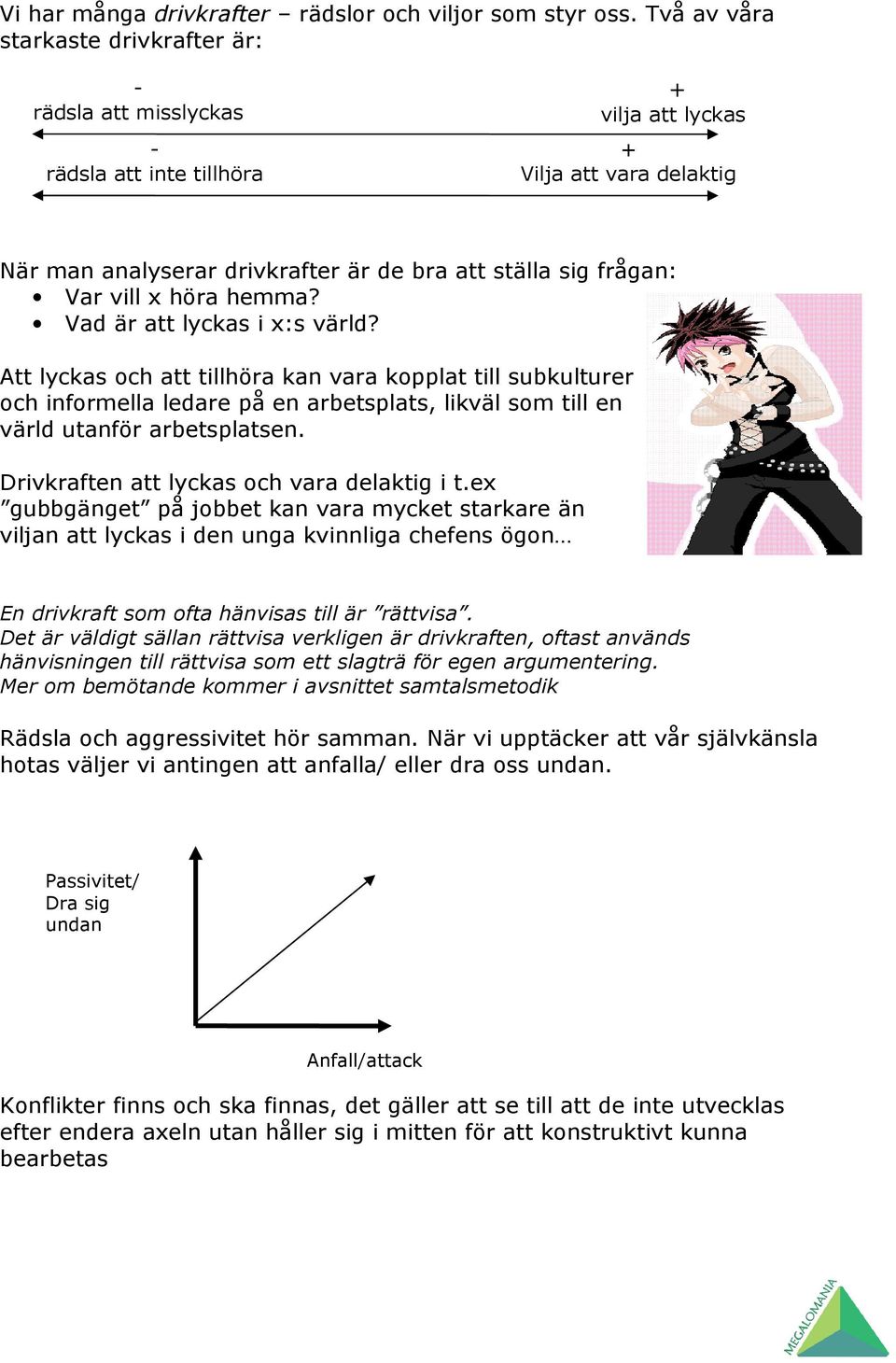 Var vill x höra hemma? Vad är att lyckas i x:s värld?