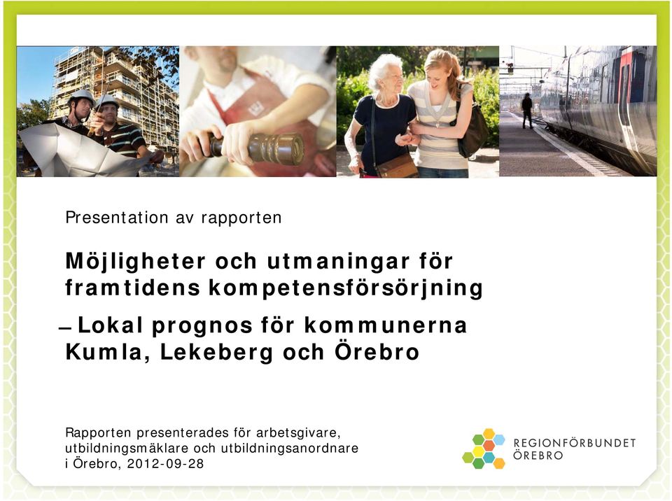 Kumla, Lekeberg och Örebro Rapporten presenterades för